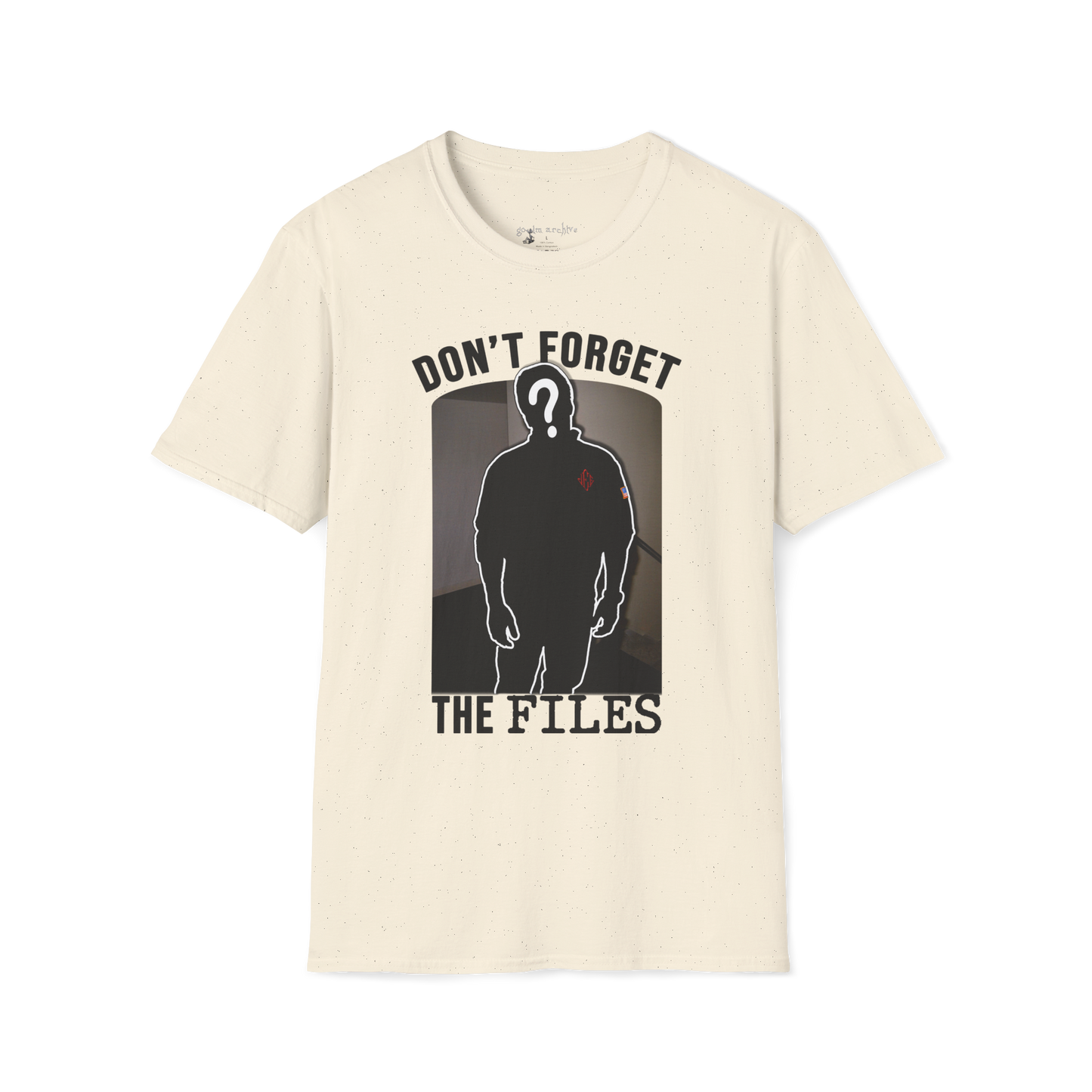 Don't forget about the files T-Shirt