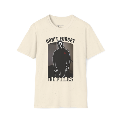 Don't forget about the files T-Shirt