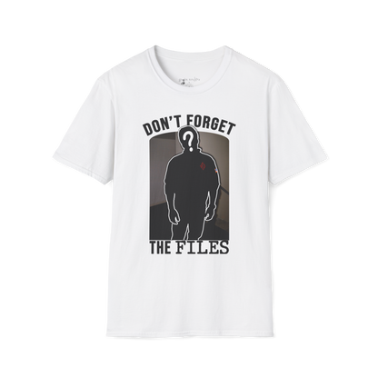 Don't forget about the files T-Shirt