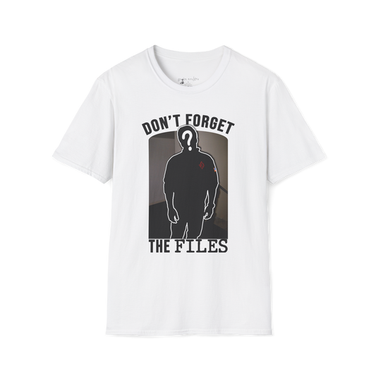 Don't forget about the files T-Shirt